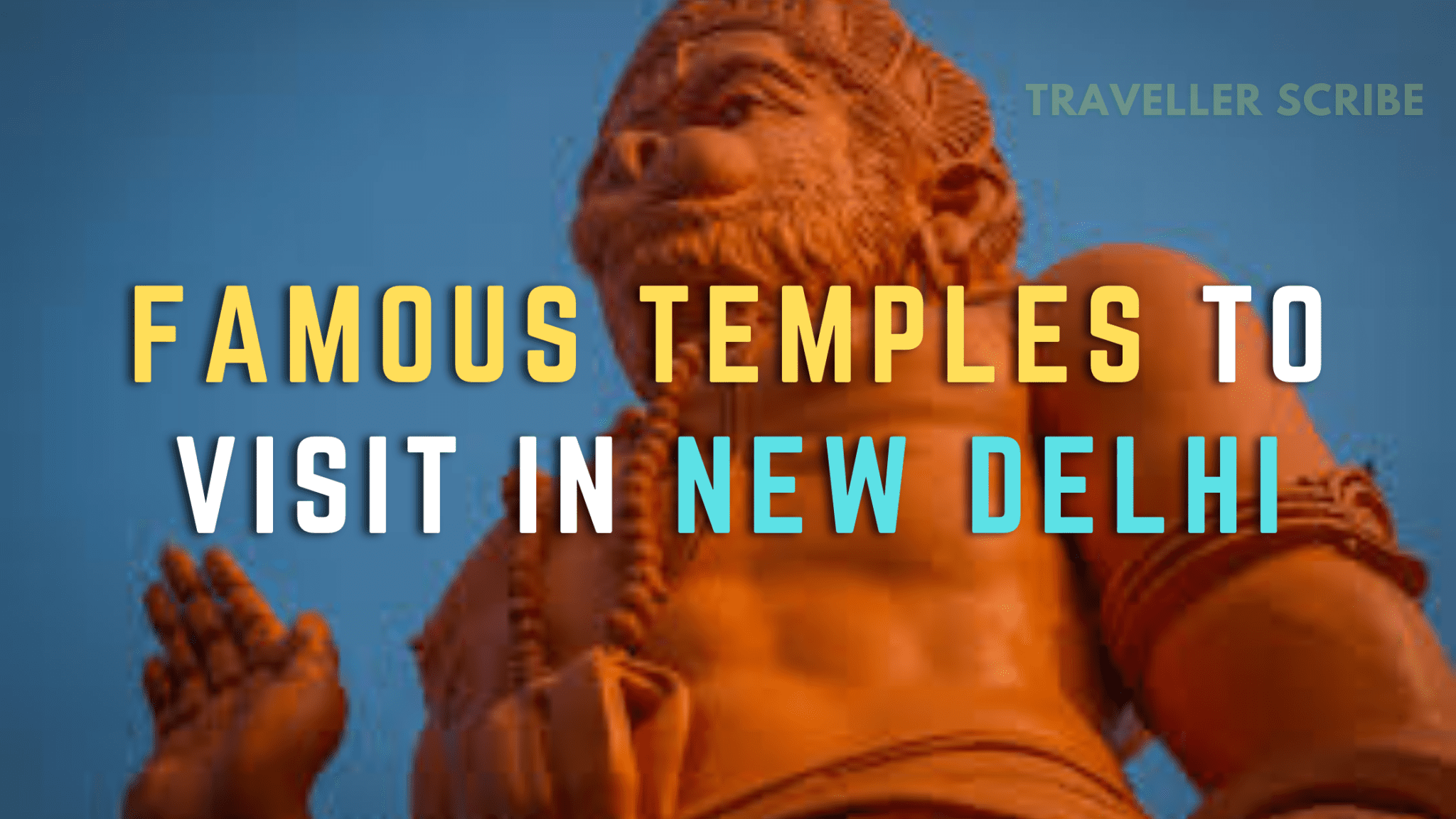 Famous Historical Temples in New Delhi (2024) Traveller Scribe